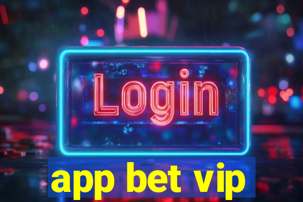 app bet vip